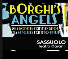 Borghi s Angels Teatro Carani di Sassuolo 16 marzo 2013