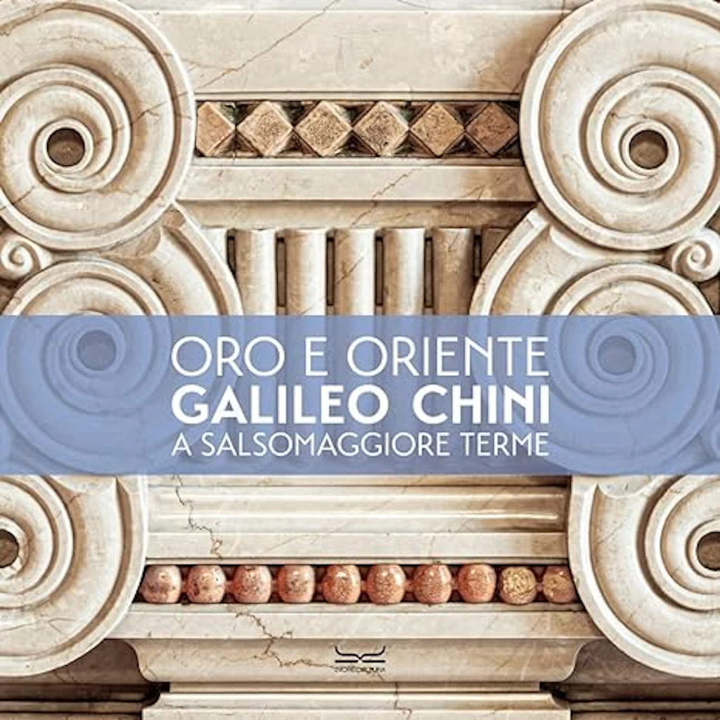 L oro e l Oriente. Galileo Chini a Salsomaggiore Terme Ediz a colori 