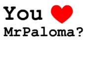 You Love MrPaloma ... Generatore di Scritte