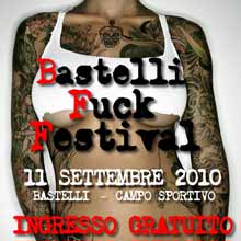 Bastelli F*ck Festival 11 Settembre 2010 Bastelli F*ck Festival 11 Settembre 2010